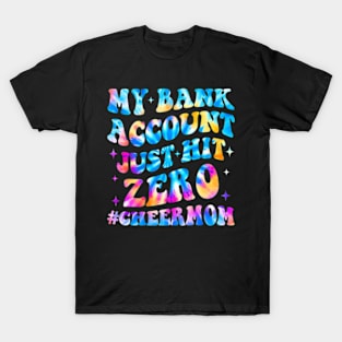 Cheerleader Mom My Bank Account Hit  Cheer Mom T-Shirt